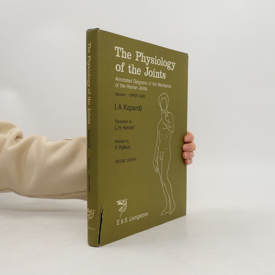 Adalbert Ibrahim Kapandji The Physiology of the Joints, Volume One