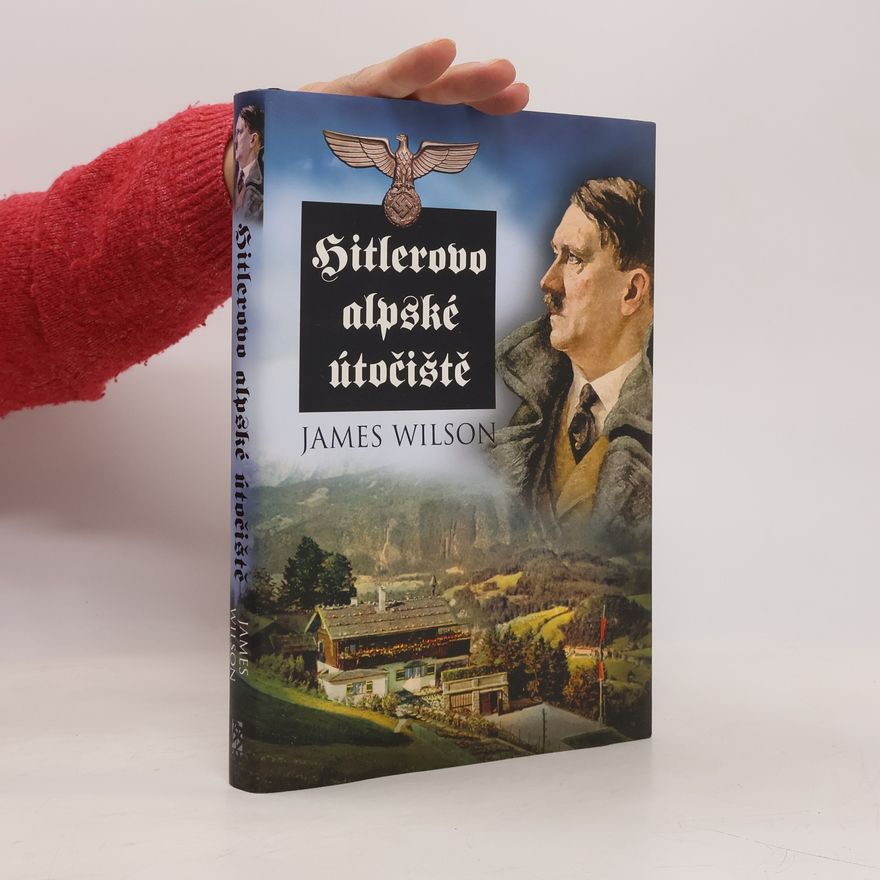 James Wilson-MacDonald Hitlerovo alpské útočiště