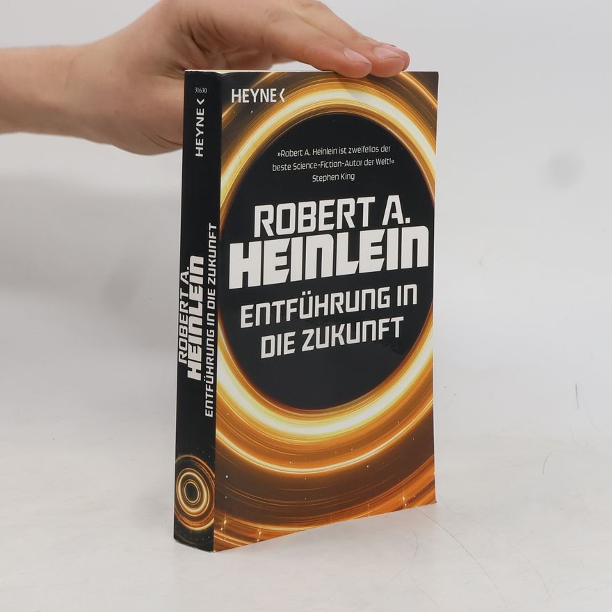 Robert A. Heinlein Entführung in die Zukunft