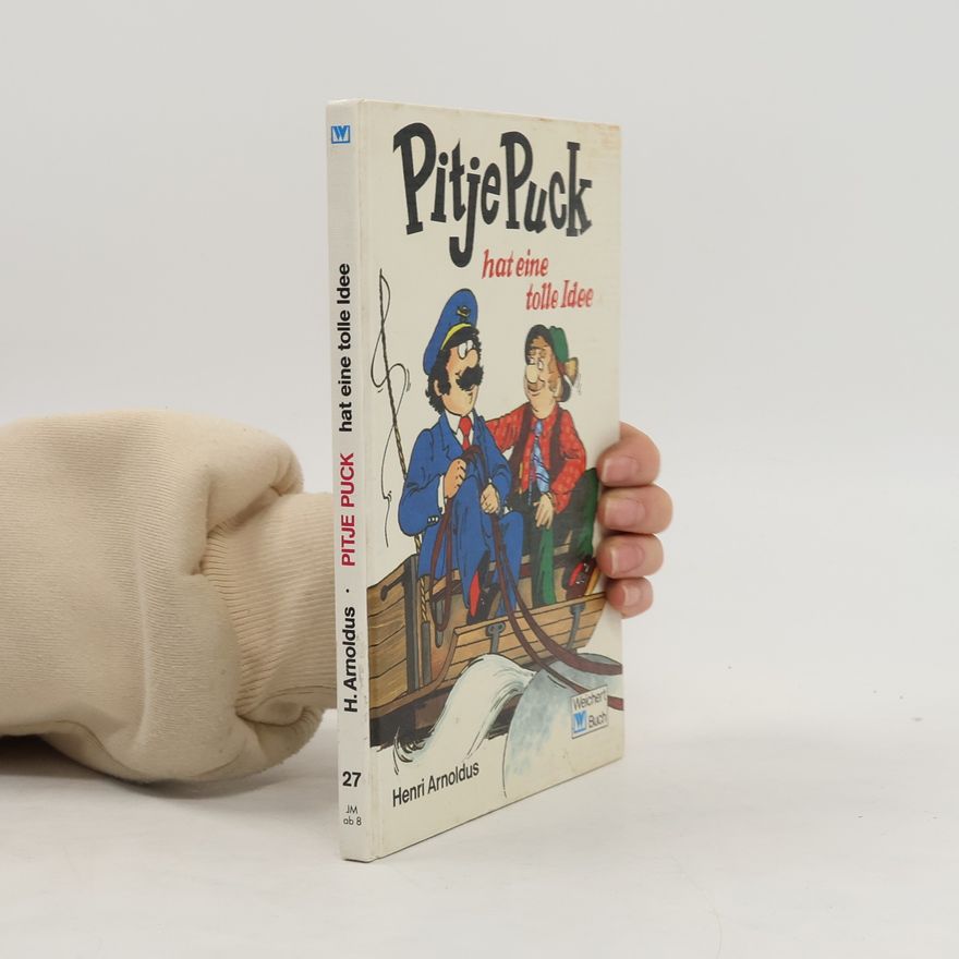 Henri Arnoldus Pitje Puck - 27: Pitje Puck hat eine tolle Idee