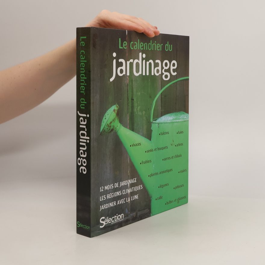 Anne Gregoire Le calendrier du jardinage