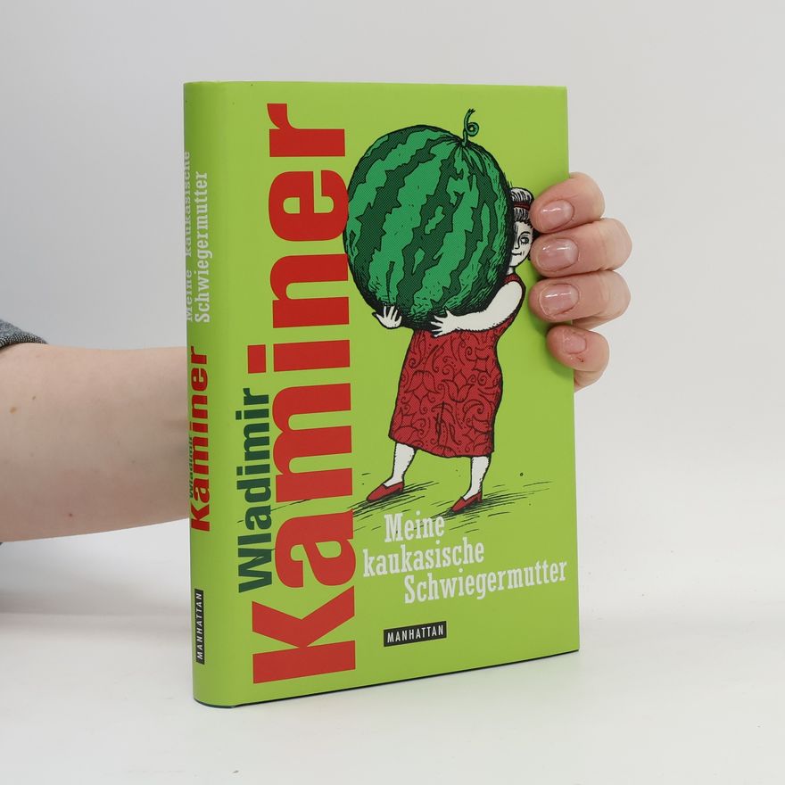 Wladimir Kaminer Meine kaukasische Schwiegermutter