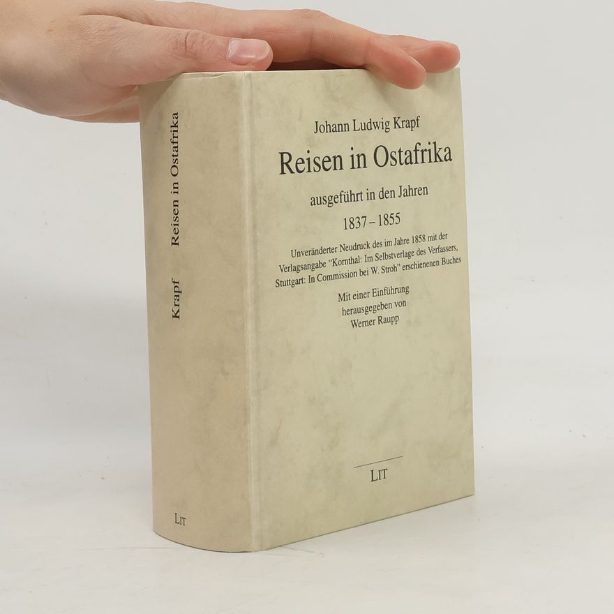 Werner Raupp Reisen in Ostafrika ausgeführt in den Jahren 1837-1855