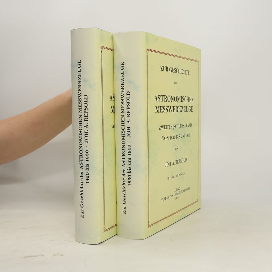 Johann Adolf Repsold Zur Geschichte der astronomischen Messwerkzeuge 1-2