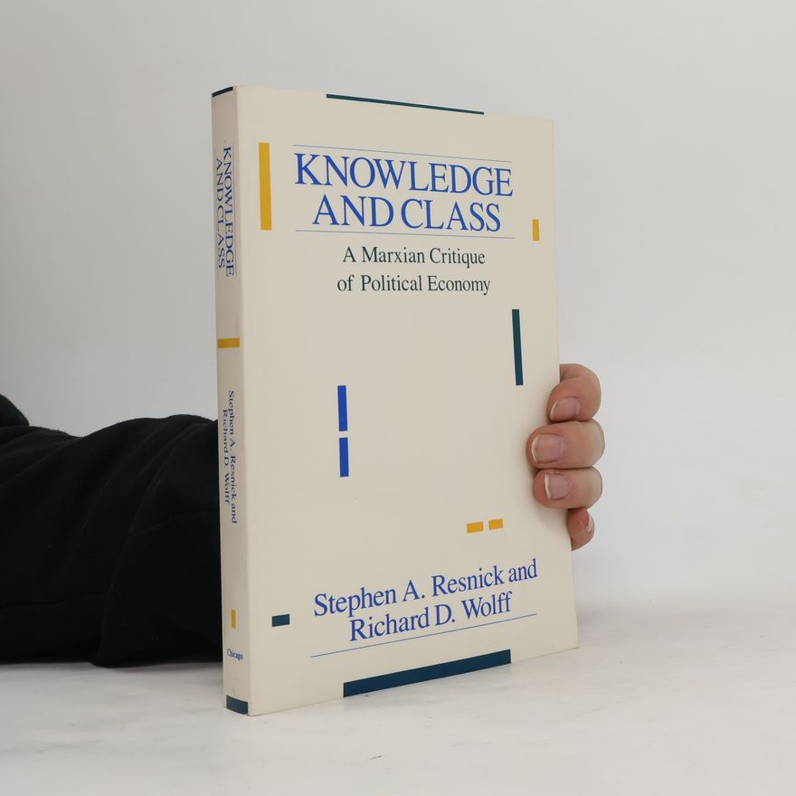 Stephen A. Resnick Knowledge and Class