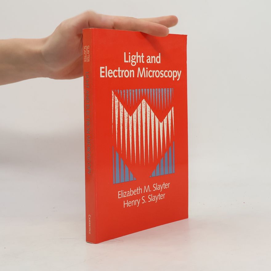 Henry S. Slayter Light and Electron Microscopy