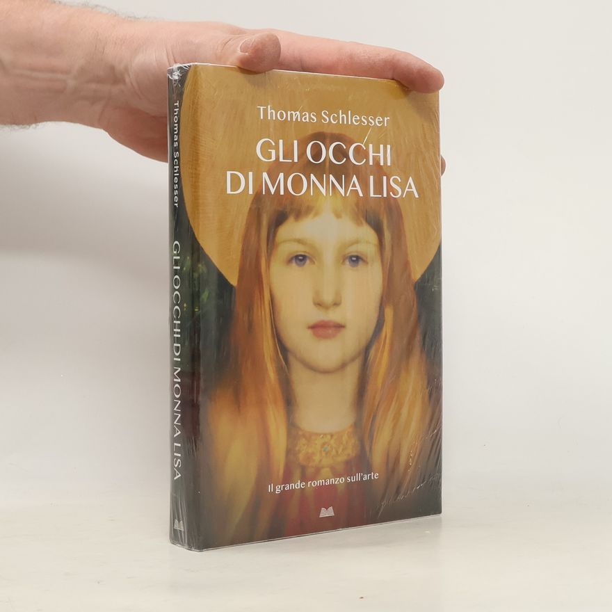Thomas Schlesser Gli occhi di Monna Lisa