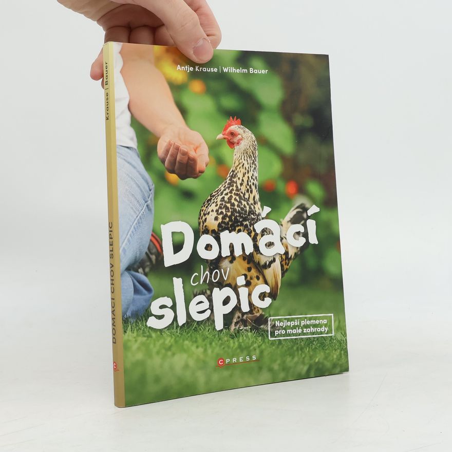 Antje Krause Domácí chov slepic