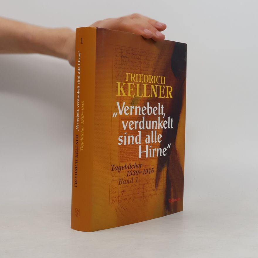 Friedrich Kellner Vernebelt, verdunkelt sind alle Hirne