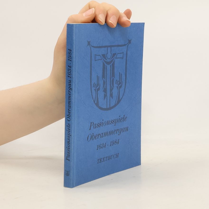 Autorenkollektiv Passionsspiele Oberammergau 1634-1984