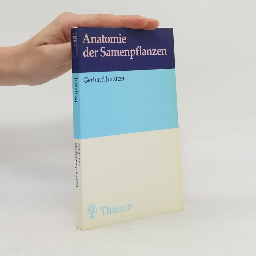 Gerhard Jurzitza Anatomie der Samenpflanzen