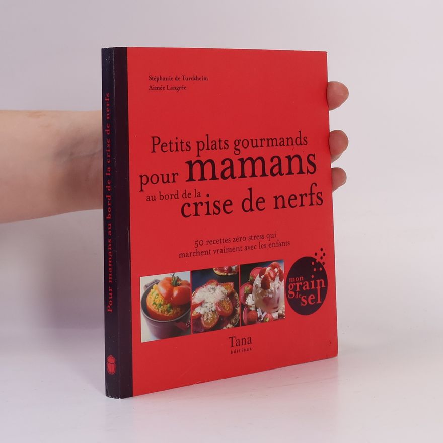Stéphanie de Turckheim Petits plats gourmands pour mamans au bord de la crise de nerfs