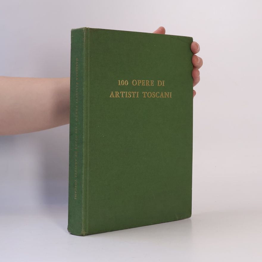 Autorenkollektiv 100 Opere di Artisti Toscani