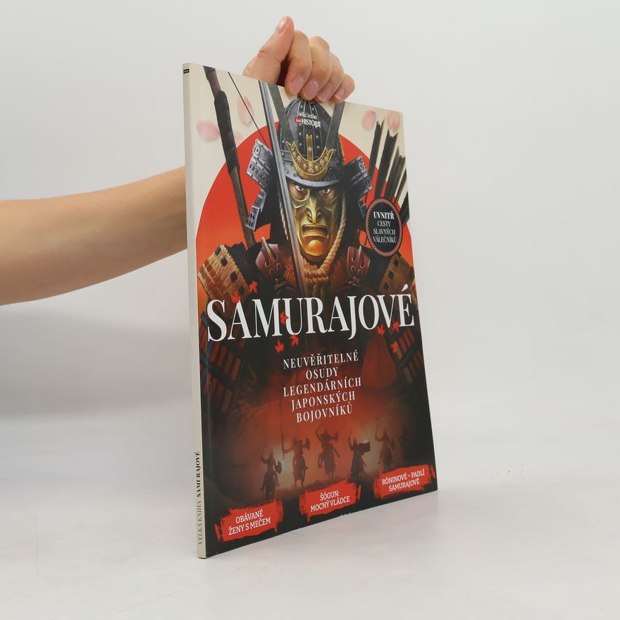 Dan Peel Samurajové: Neuvěřitelné osudy legendárních japonských bojovníků