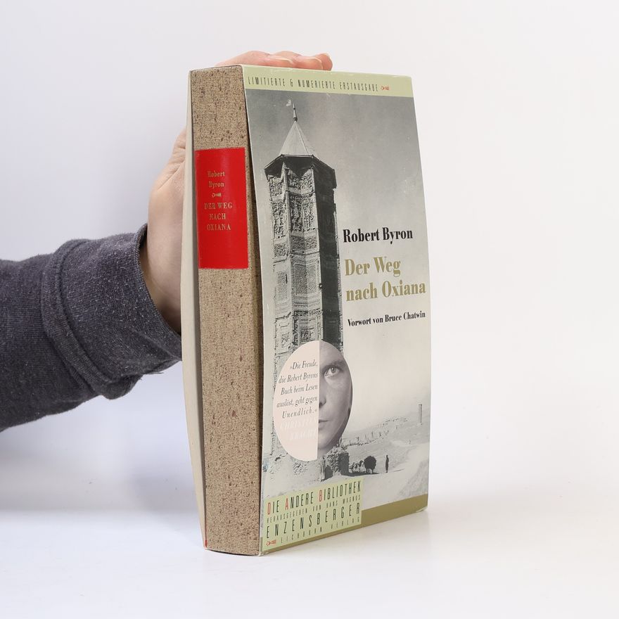 Robert Byron Die Andere Bibliothek: Der Weg nach Oxiana