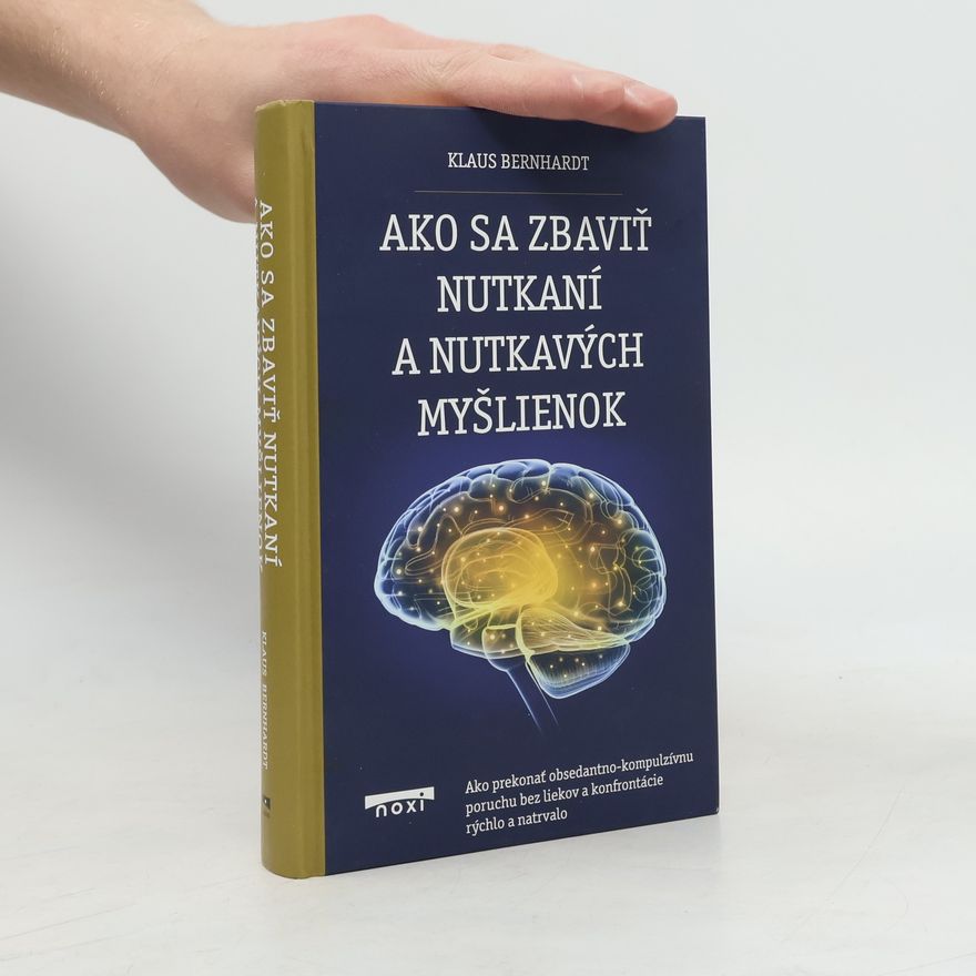 Klaus Bernhardt Ako sa zbaviť nutkání a nutkavých myšlienok