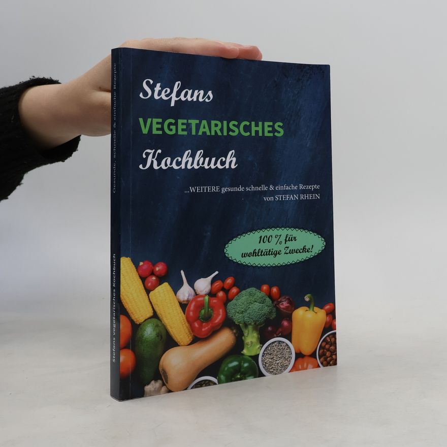 Stefan Rhein Stefans vegetarisches Kochbuch