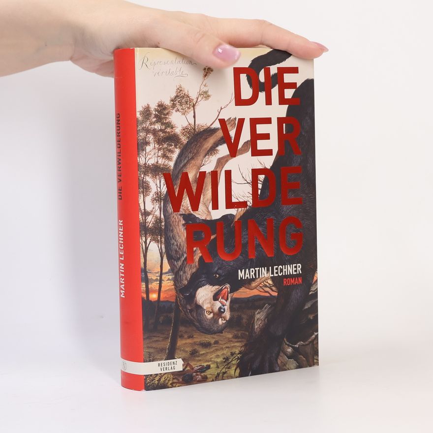 Martin Lechner Die Verwilderung