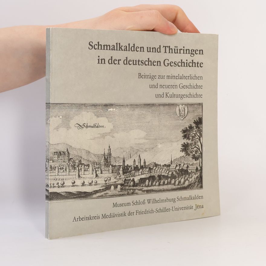 Collectif d'auteurs Schmalkalden and Thuringia in der deutschen Geschichte