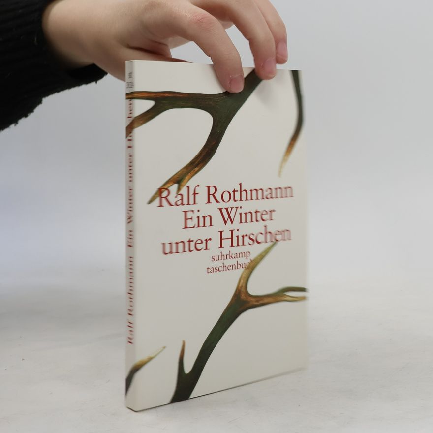 Ralf Rothmann Ein Winter unter Hirschen