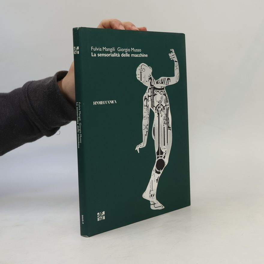 Fulvia Mangili Tecnologie avanzate: La sensorialità delle macchine