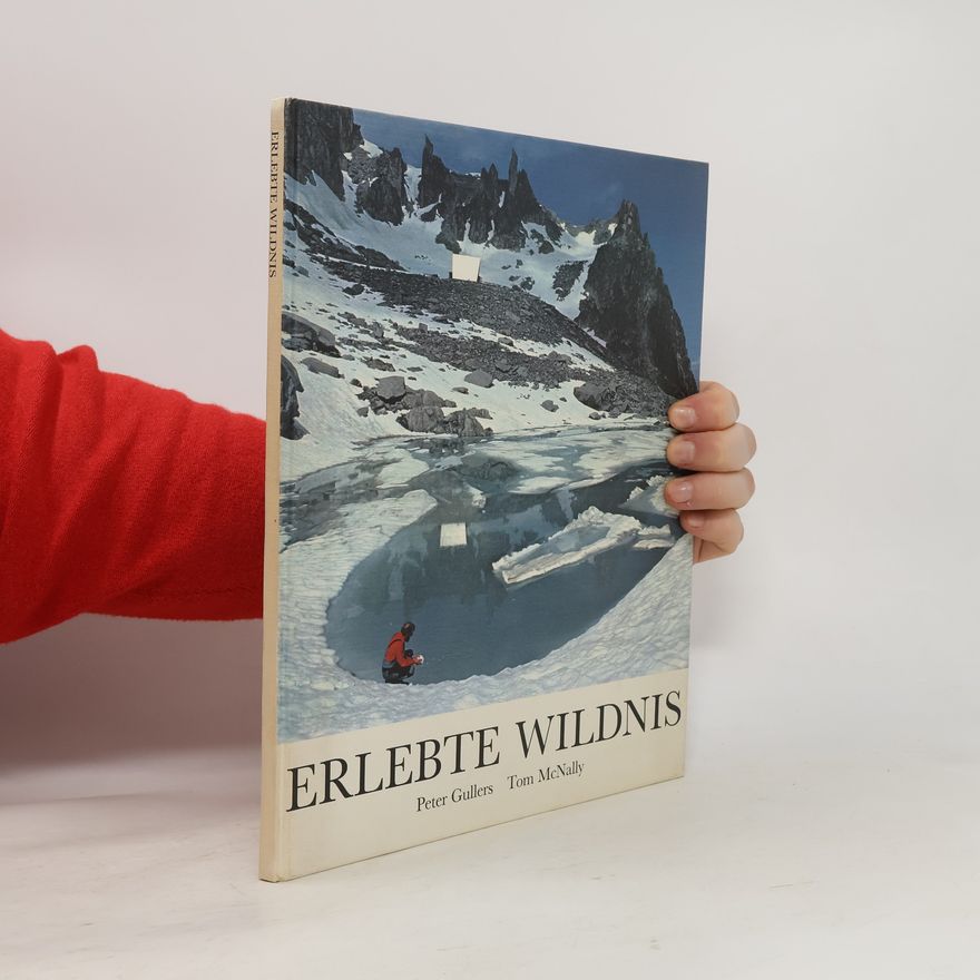 Peter Gullers Erlebte Wildnis