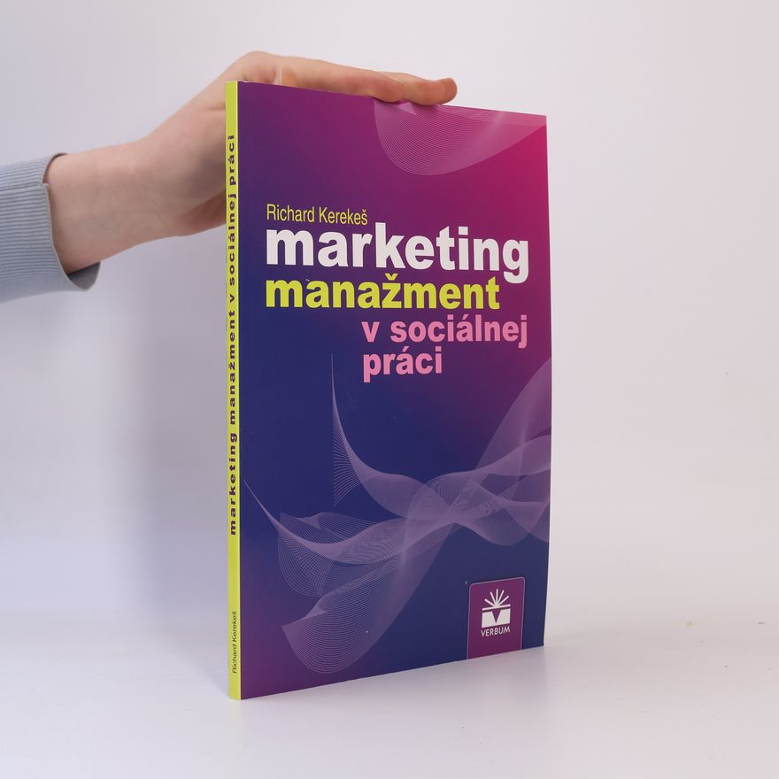 Richard Kerekeš Marketing manažment v sociálnej práci