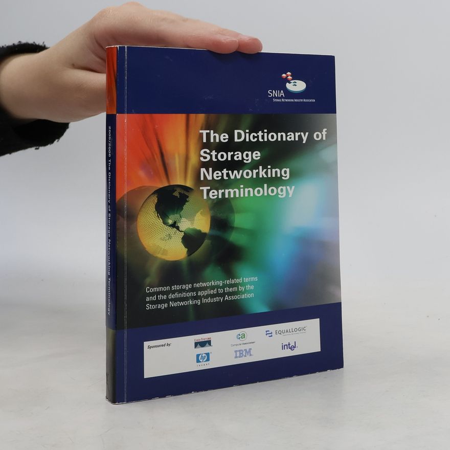 Storage Networking Industry Association The Dictionary of Storage Networking Terminology
