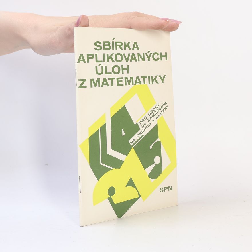 Libor Vidlák Sbírka aplikovaných úloh z matematiky pro obory se zaměřením na obchod a služby