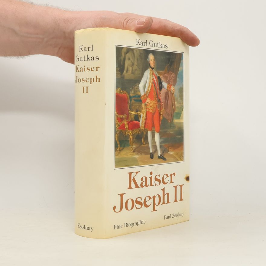 Karl Gutkas Kaiser Joseph II.
