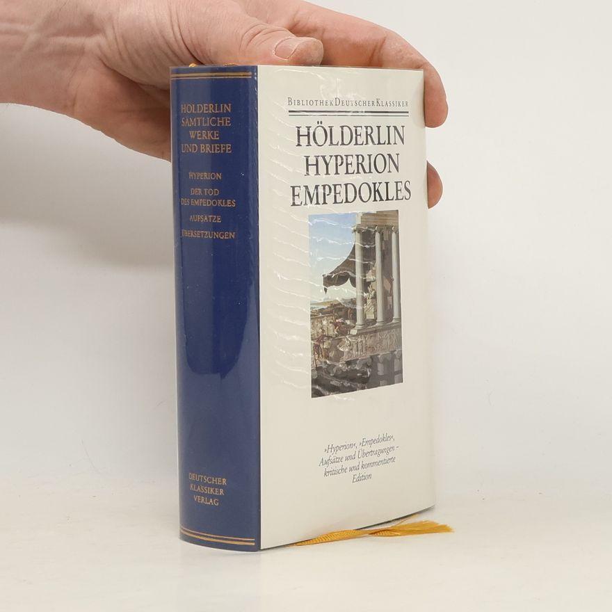 Friedrich Hölderlin Hölderlin. Hyperion. Empedokles