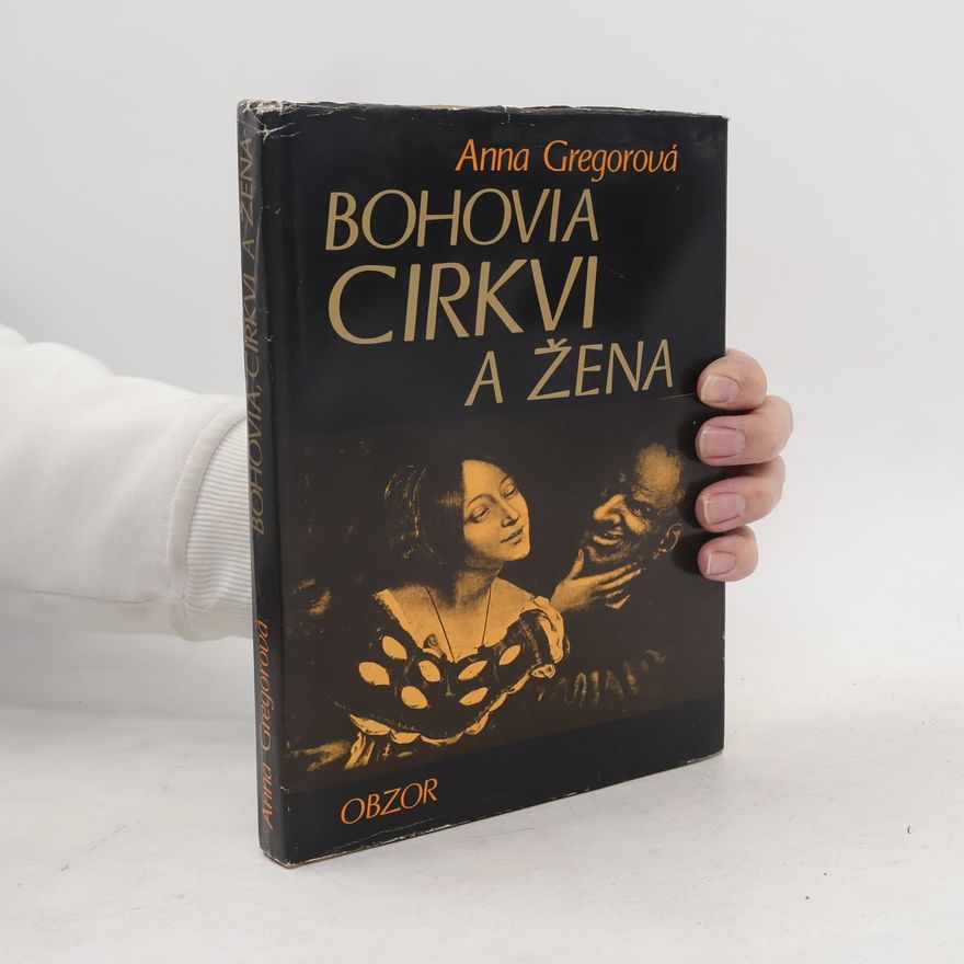 Anna Gregor Bohovia, cirkvi a žena