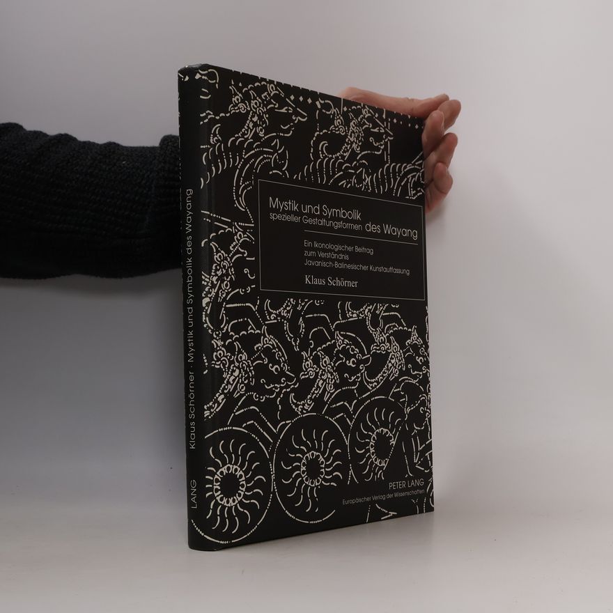 Klaus H. Schörner Mystik und Symbolik spezieller Gestaltungsformen des Wayang
