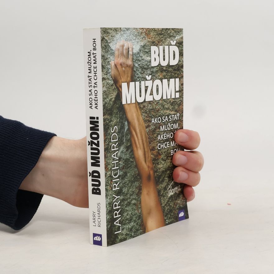 Larry Richards Buď mužom!