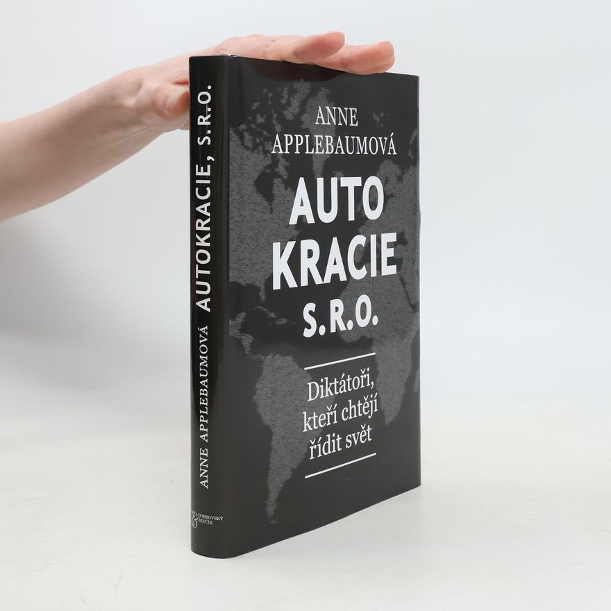 Anne Applebaum Autokracie, s.r.o.