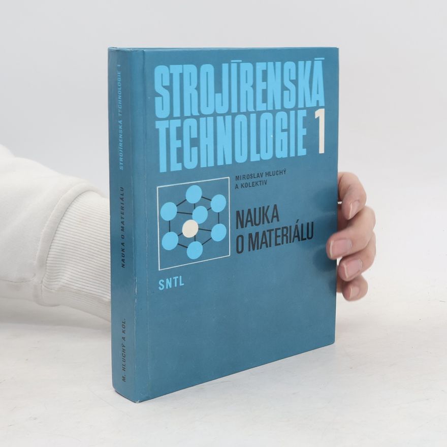 Miroslav Hluchý Strojírenská technologie I.
