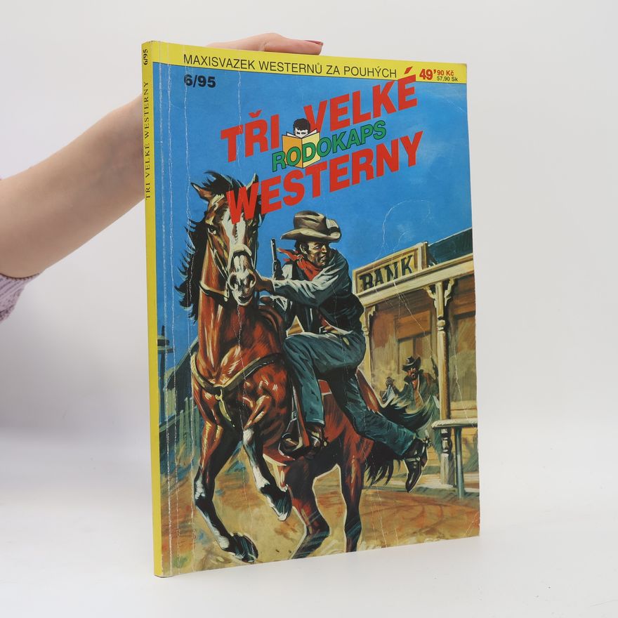 Kolektiv autorů Rodokaps. Tři velké westerny 6/95