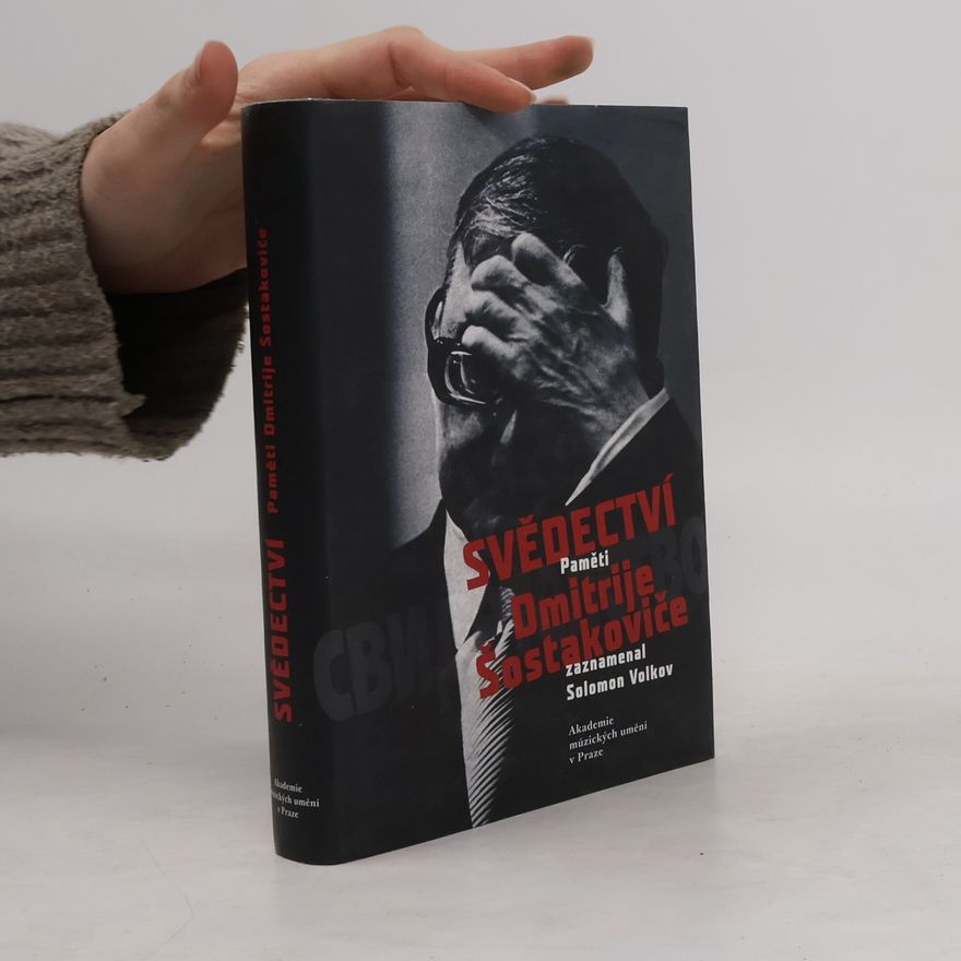 Dmitrij Dmitrijevič Šostakovič Svědectví. Paměti Dmitrije Šostakoviče