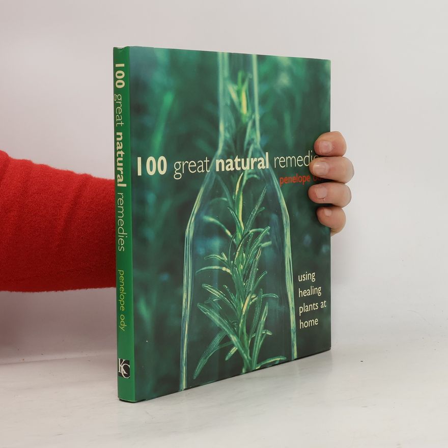 Penelope Ody 100 Great Natural Remedies Using Healing