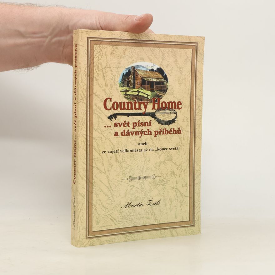 Martin Žák Country Home . . . svět písní a dávných příběhů