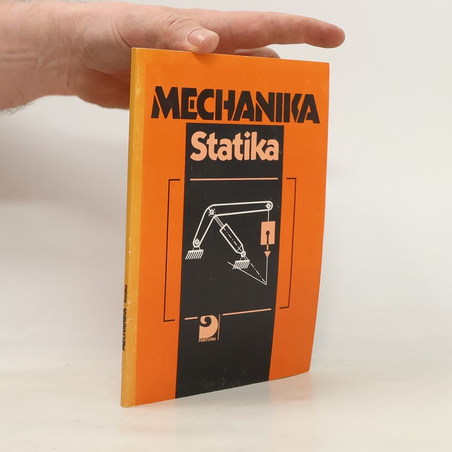 Jiří Valenta Mechanika : pro 1. ročník středních průmyslových škol strojnických. Statika