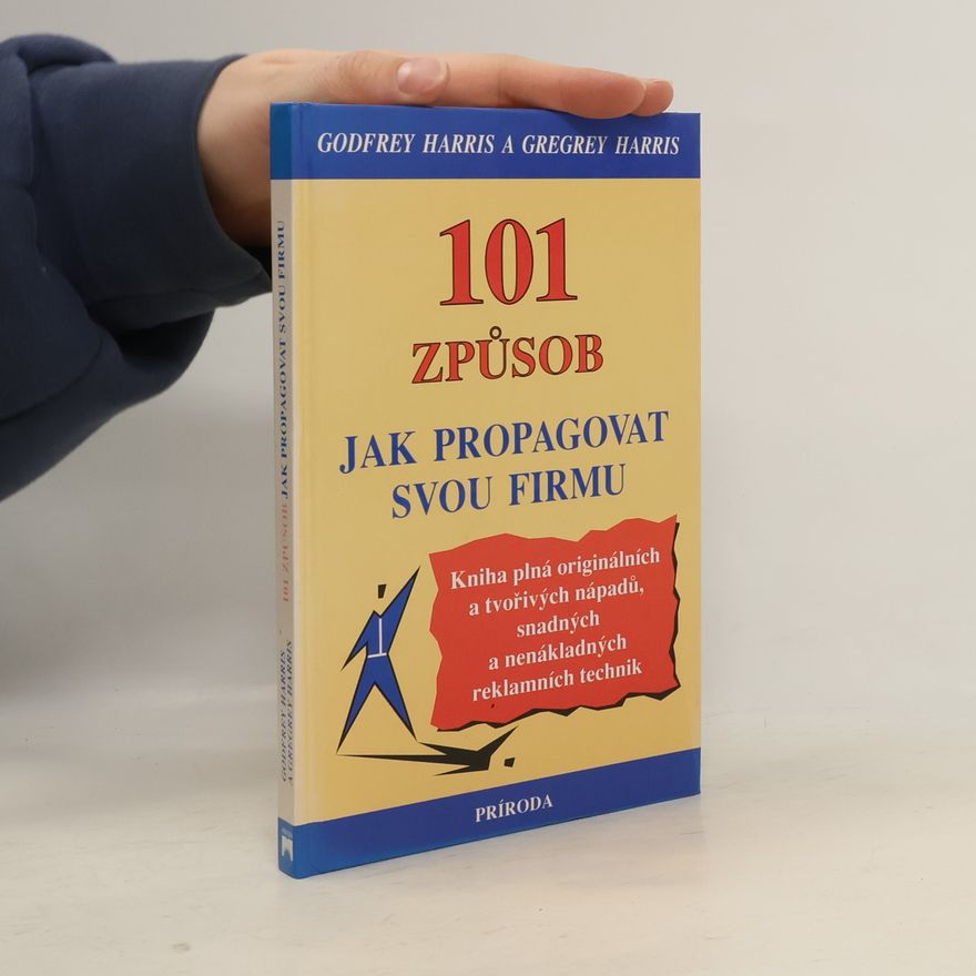 Gregrey J. Harris 101 způsob jak propagovat svou firmu