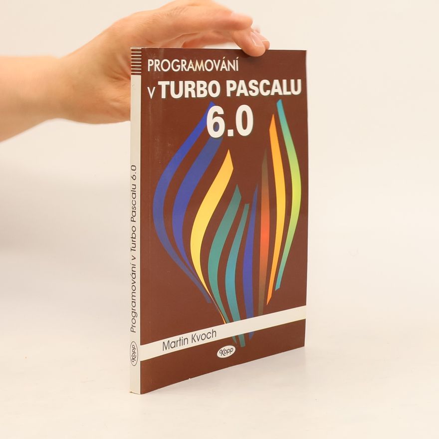 Martin Kvoch Programování v Turbo Pascalu 6.0