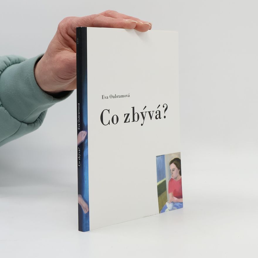 Eva Oubramová Co zbývá?