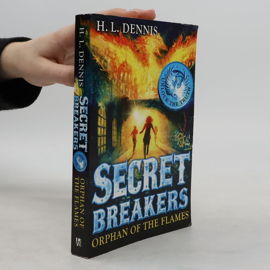 H. L. Dennis Orphan of the Flames Secret Breakers