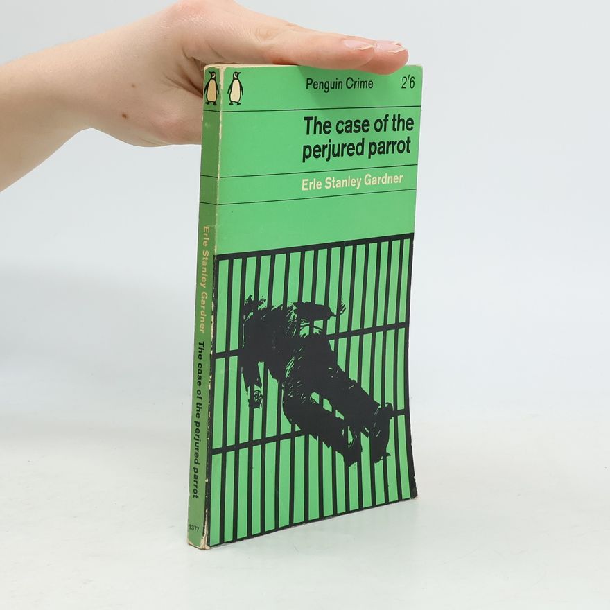 Erle Stanley Gardner The Case of the Perjured Parrot