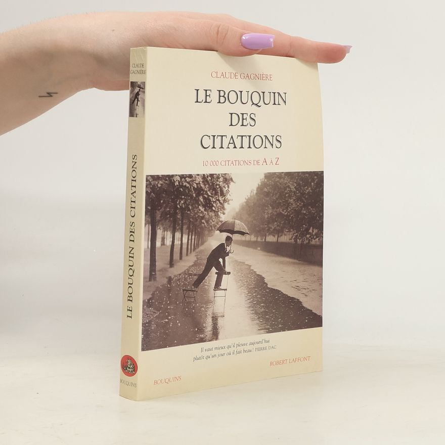Claude Gagnière Bouquins: Le bouquin des citations