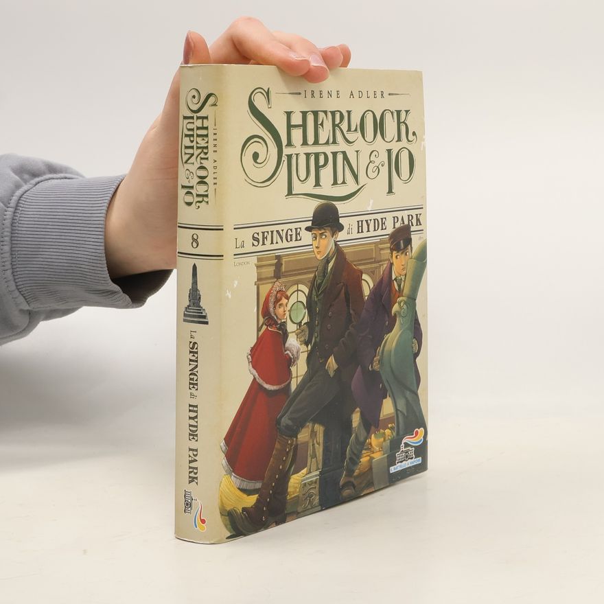 Irene Adler Sherlock, Lupin & io - 8: La sfinge di Hyde Park