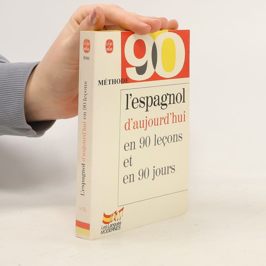 Justino Gracia Barrón L'espagnol d'aujourd'hui en 90 leçons et en 90 jours