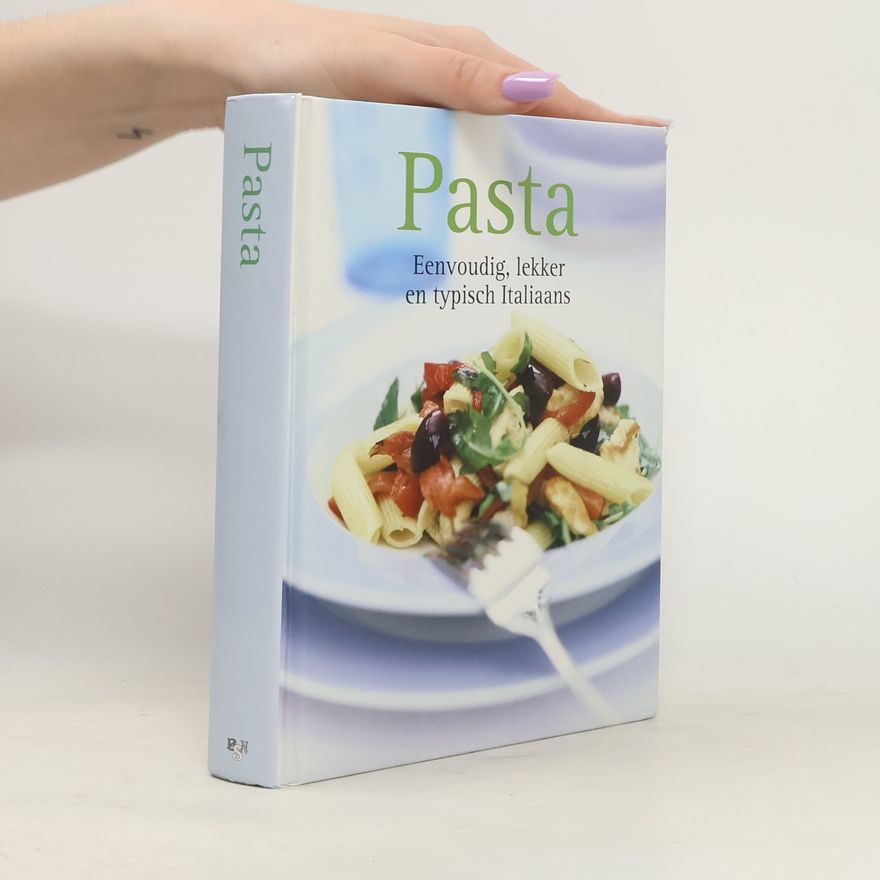 Kolektiv autorů Pasta. Eenvoudig, lekker en typisch italiaans
